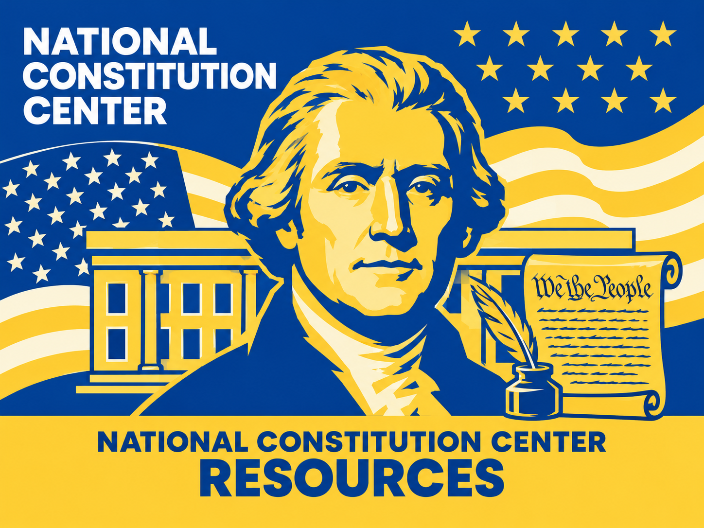 Image that reads National Constitution Center Resources with stylized image of Thomas Jefferson in CMC yellow and blue.