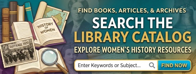 graphic with text reading search the library catalog to explore women's history resources