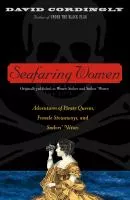 Seafaring women: Adventures of pirate queens, female stowaways, and sailors' wives