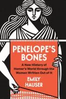 image showing the cover of the book Penelope's bones: a new history of Homer's world through the women written out of it
